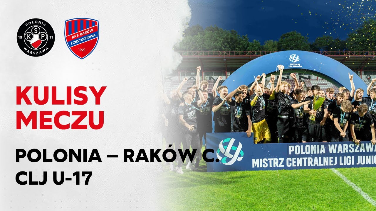 🏆 KULISY FINAŁU | Polonia Warszawa Mistrzem Polski CLJ U17