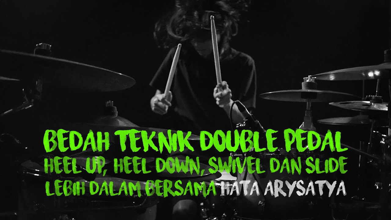 Bedah Teknik Double Pedal : HEEL UP, HEEL DOWN, SWIVEL dan SLIDE Lebih Dalam Bersama HATA ARYSATYA