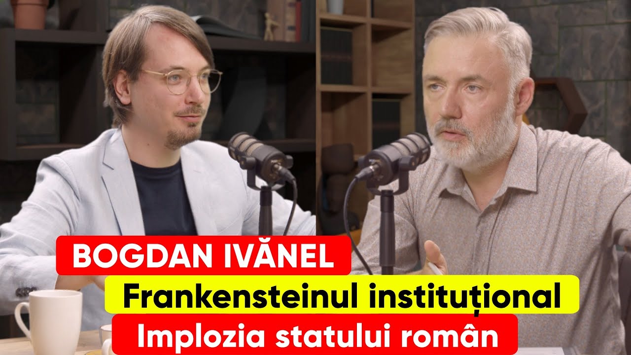 Bogdan Ivănel. Frankensteinul instituțional. Implozia statului român