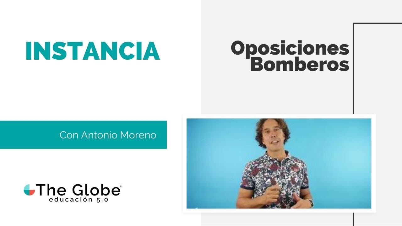 Proceso de INSTANCIA en las oposiciones de BOMBEROS ✅| The Globe