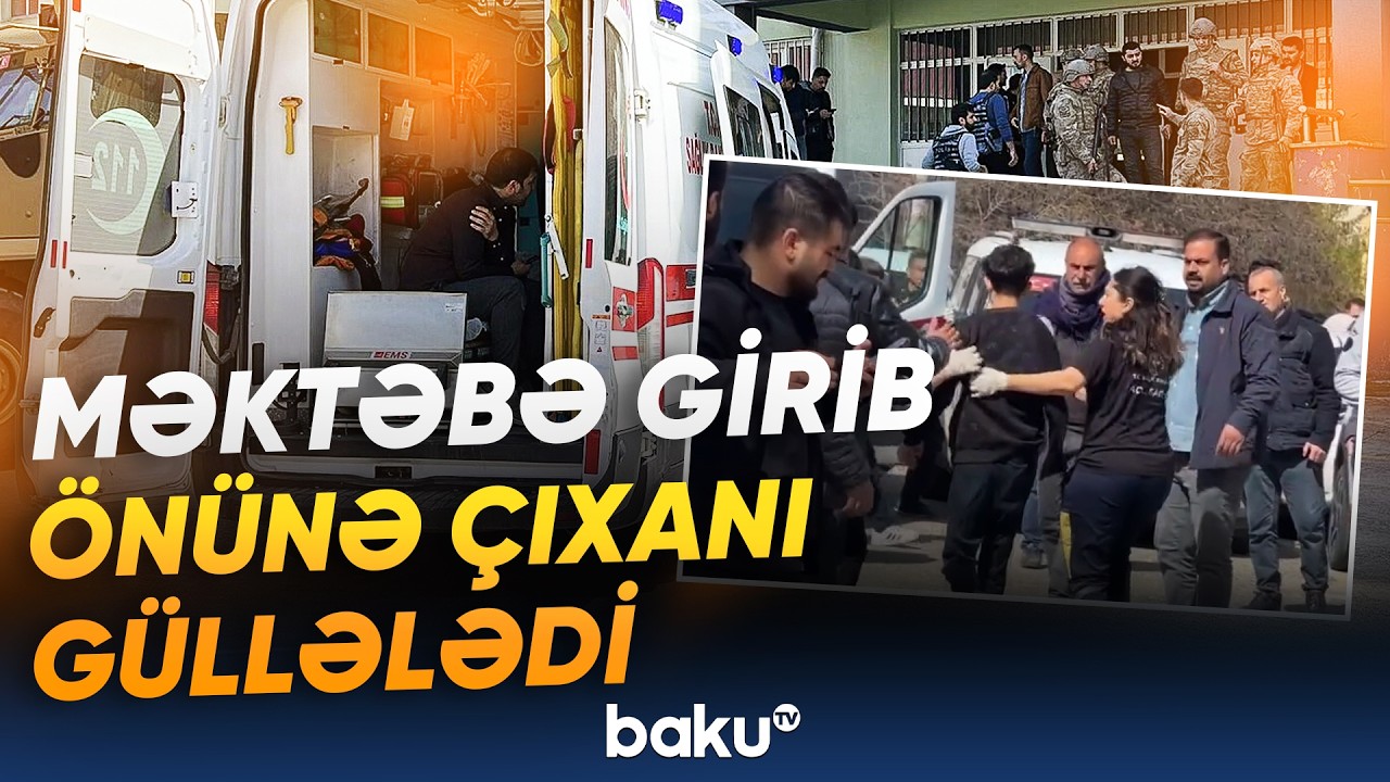 Məktəbdə qan su yerinə axdı: Qandonduran hadisənin detalları | T&uuml;rkiyə - Baku TV