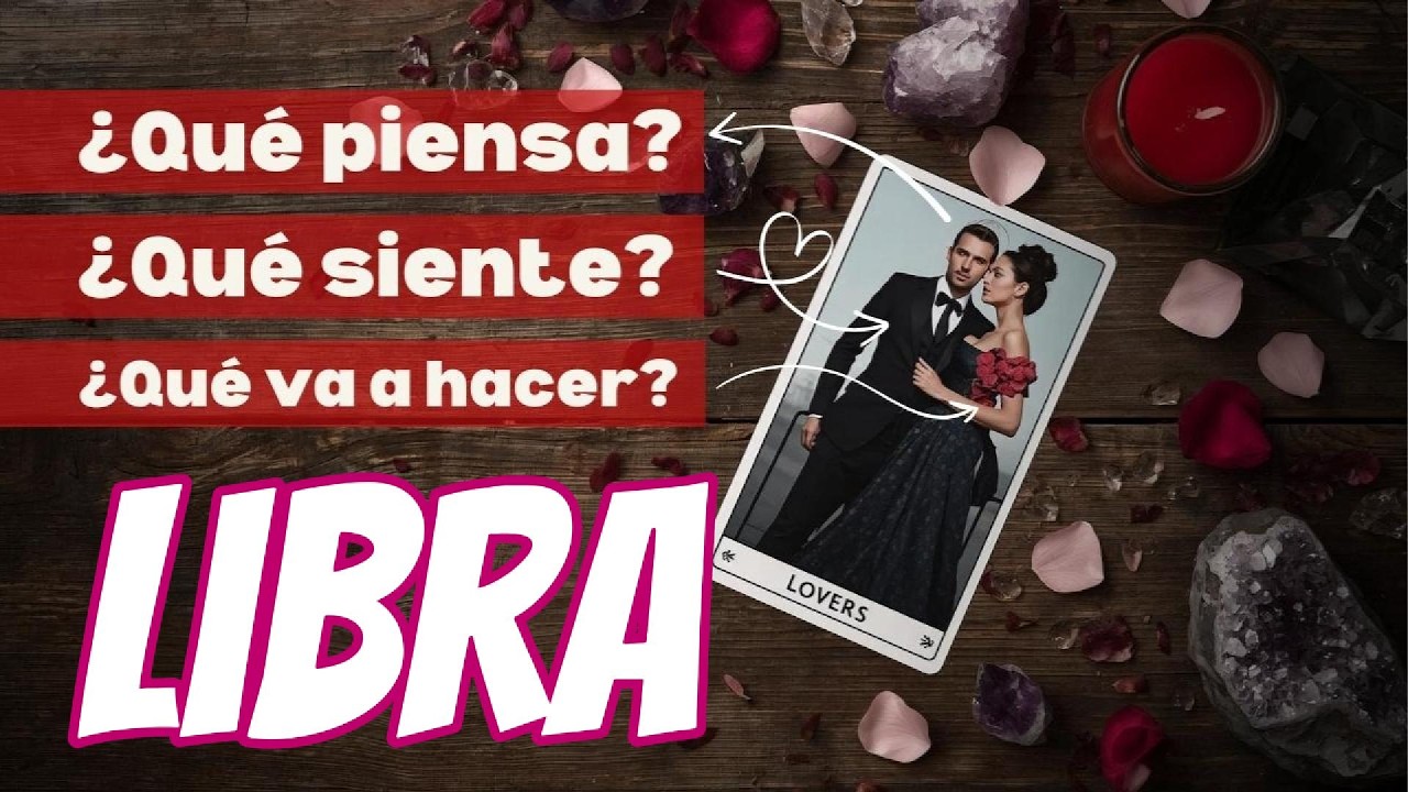 LIBRA ♎ ¿Qué piensa? ¿Qué siente? ¿Qué va a hacer? #libra