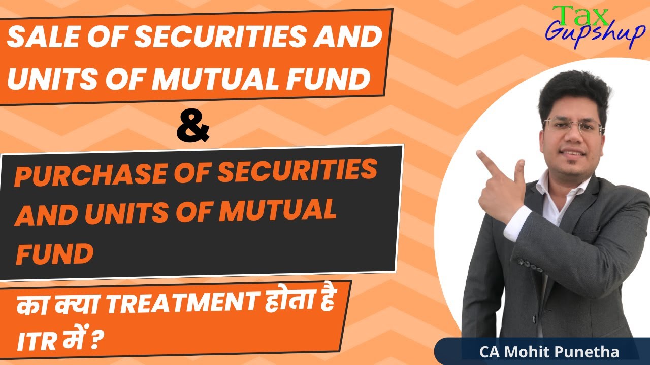 Treatment of Sale and Purchase of Securities and units of Mutual funds in ITR @TaxGupshup
