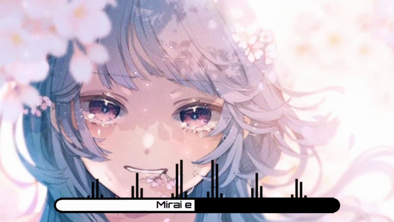 Nightcore - Mirai e