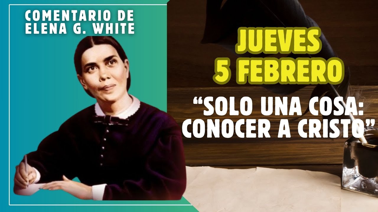 Comentario de Elena de White |JUEVES 5 FEBRERO| Escuela Sabática al Dia|