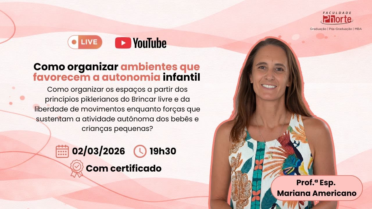 Live I Como organizar ambientes que favorecem a autonomia infantil - Com a prof.ª Mariana Americano