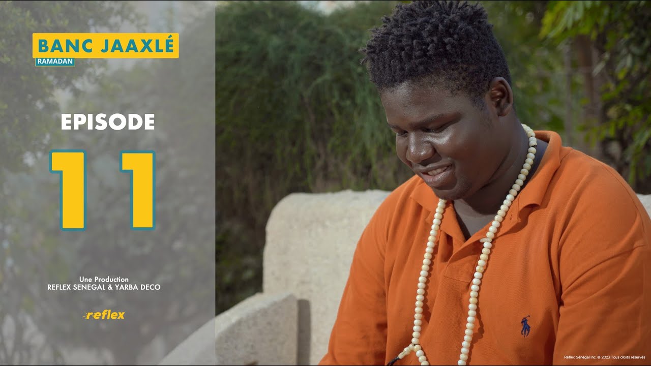 Banc Jaaxlé Ramadan - Épisode 11 - w/ Toch, Singom, Macdi, Biggy, Faynaraa, Kelly, Cheiikh Footstyle