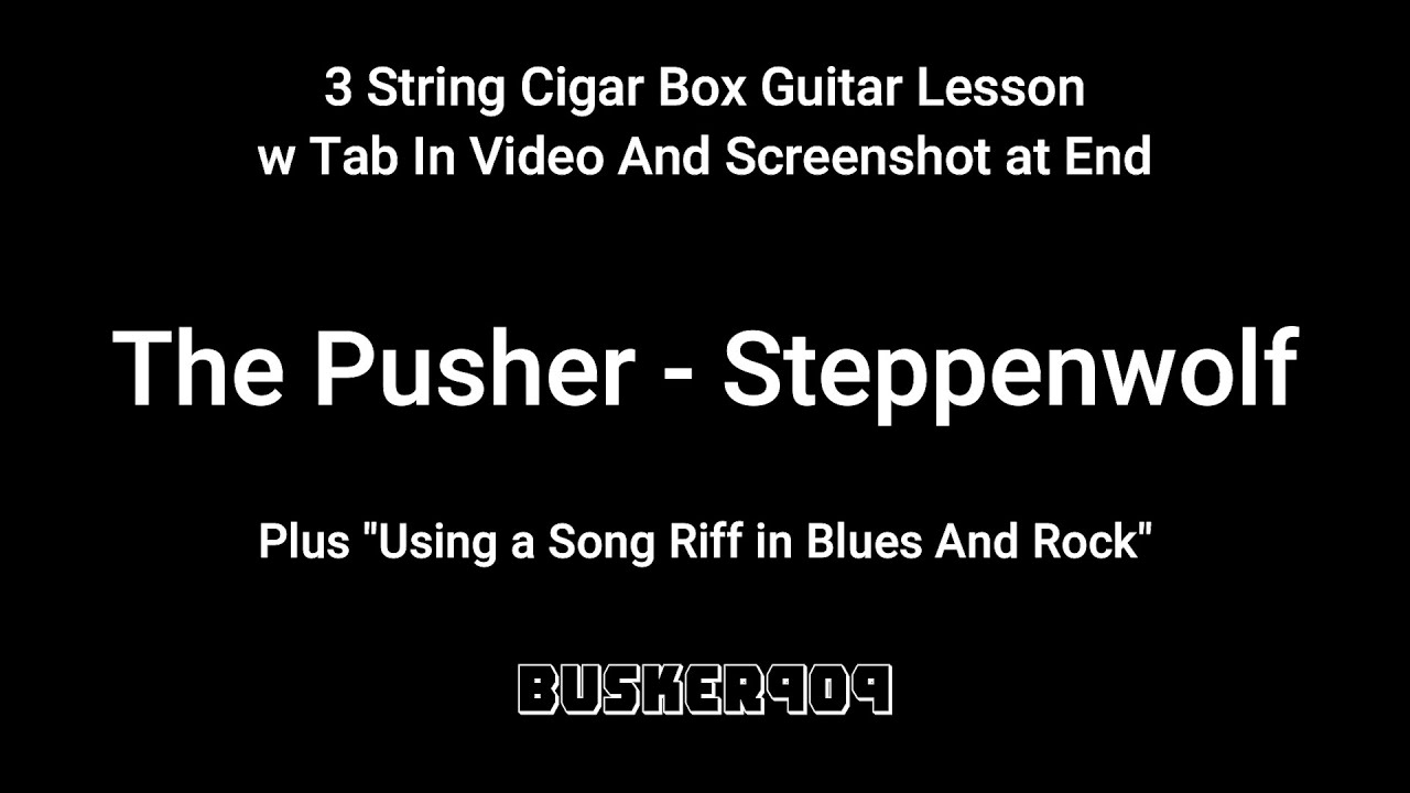 The Pusher - Steppenwolf (Applying A Riff to Blues & Rock) #cigarboxguitarlesson #cbg #3string