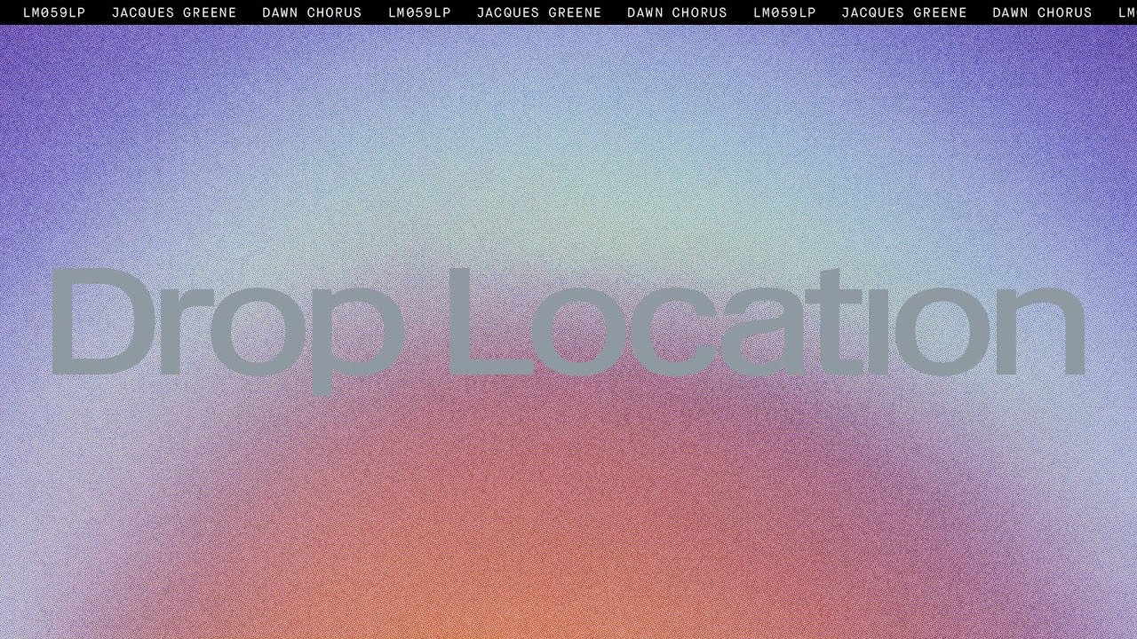 Jacques Greene - Drop Location