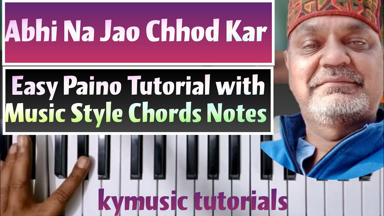 Abhi Na Jao Chhod Kar  | अभी ना जाओ छोड़कर | Easy Tutorial with all Music Parts |