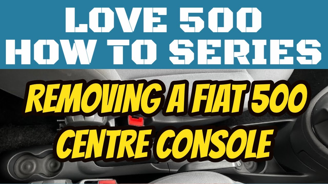 Remove a Centre Console in a Fiat 500 or Abarth - Front & Rear - Love 500 How To Series