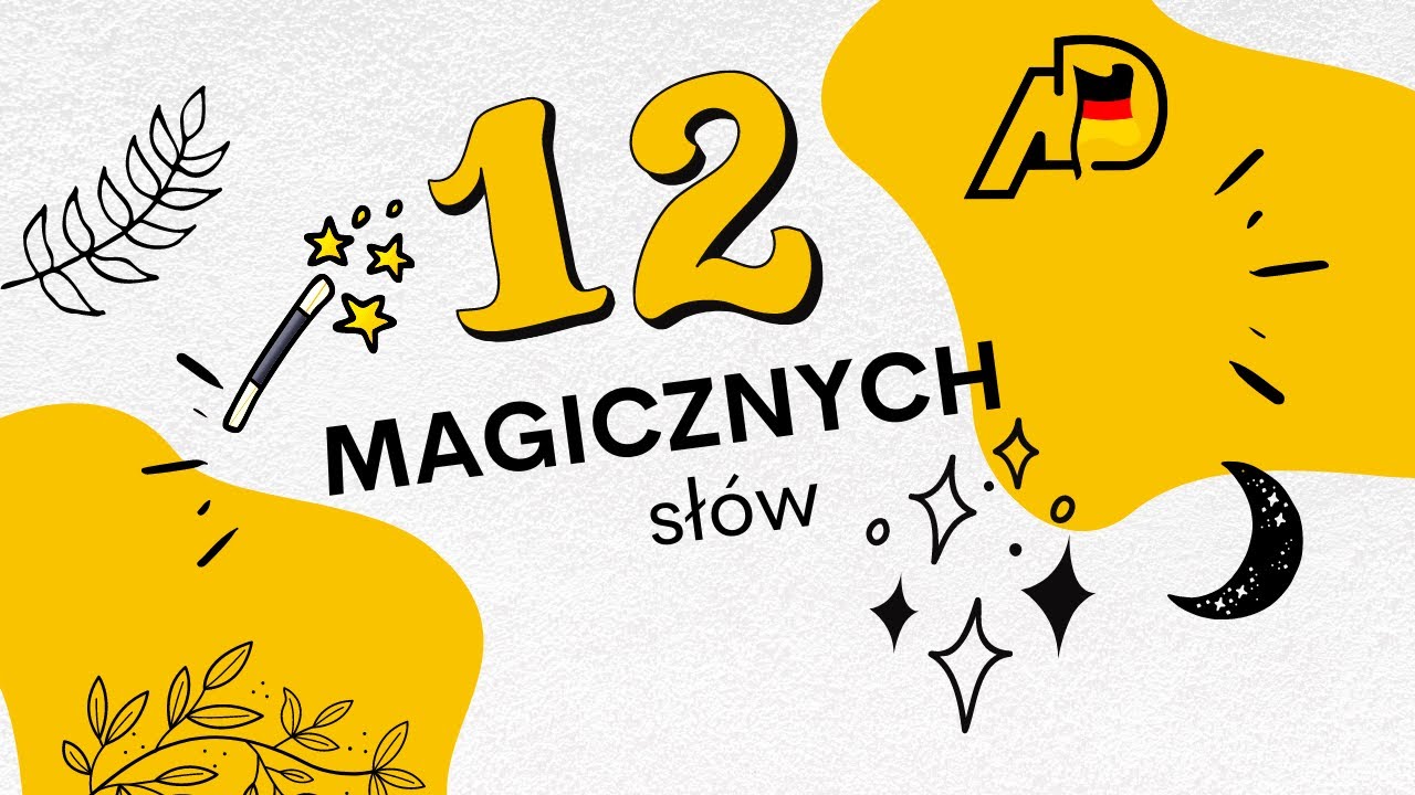 12 magicznych słów, które MUSISZ znać po niemiecku. Razem z ich magią!