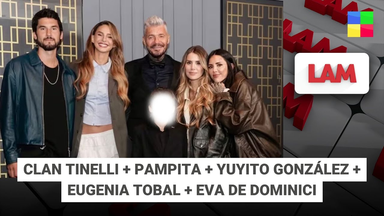Clan Tinell + Pampita + Yuyito Gonz&aacute;lez + Eugenia Tobal #LAM | Programa completo (06/11/25)
