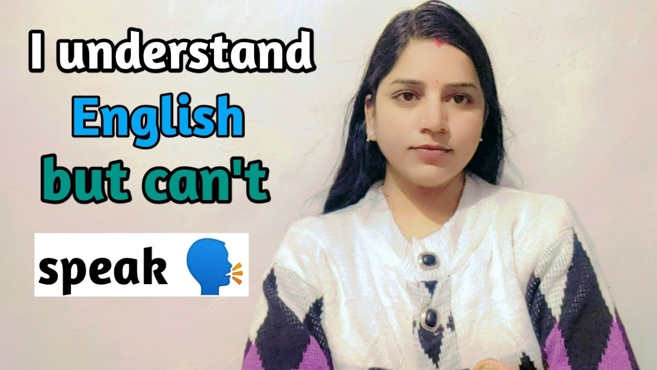 I understand English but can't speak 