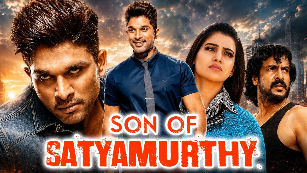 Son Of Satyamurthy | Hindi Dubbed Superhit Movie | Allu Arjun, Samantha, Upendra, Nithya Menen