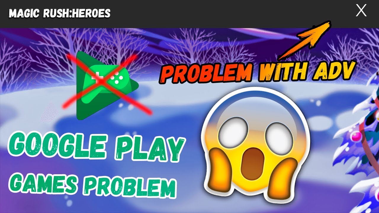Magic Rush:Heroes | Problem With Google Play Games and ADS | Проблема с Гугл и Рекламой