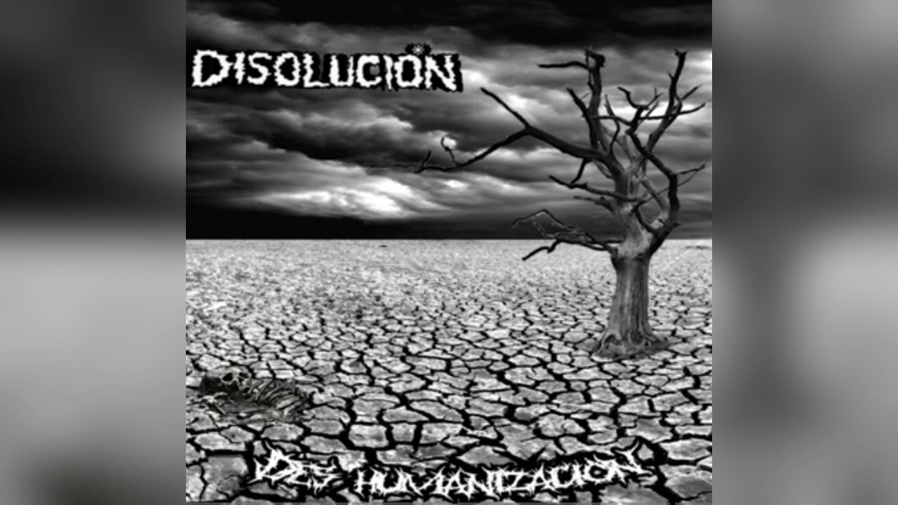 Disolucion / DES HUMNIZACION (Album Completo - Punk)