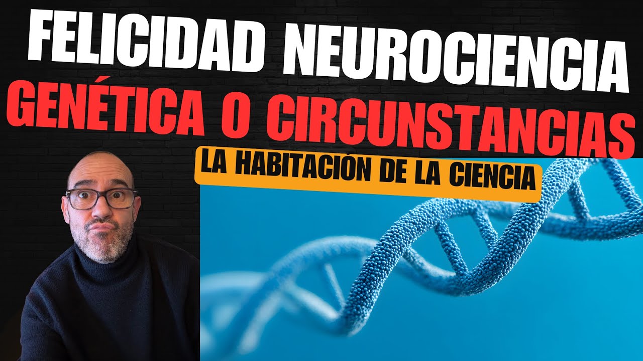 ¿LA FELICIDAD depende de la genética o de las circunstancias?