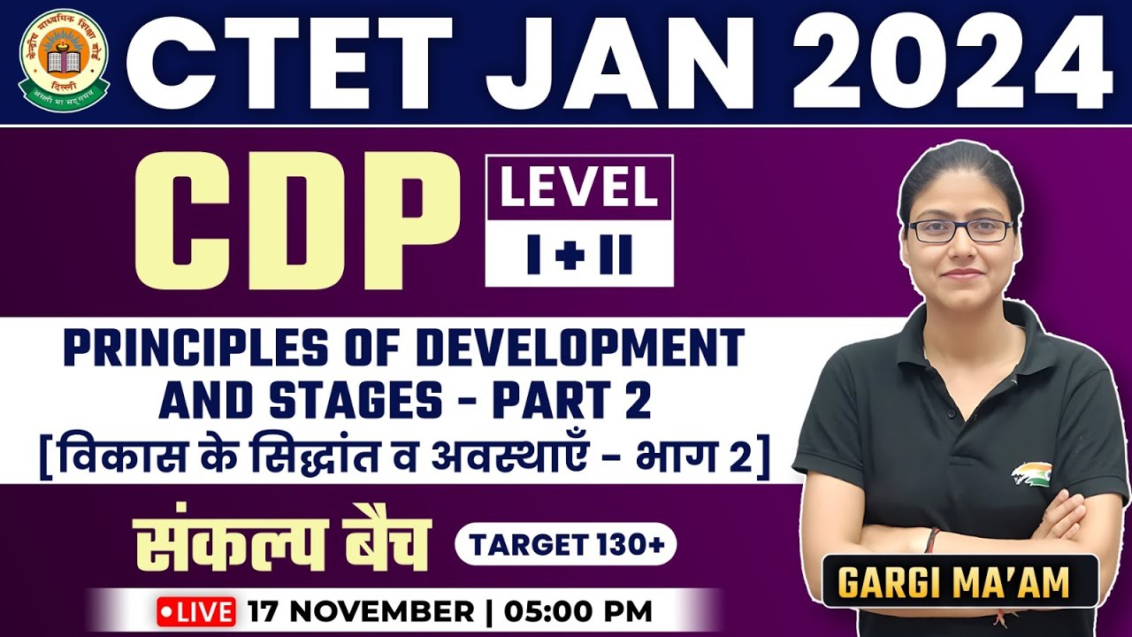 CTET 2024 Jan | CTET CDP : Principle of development & Stages #2, CDP By Gargi Mam CTET Level 1 & 2