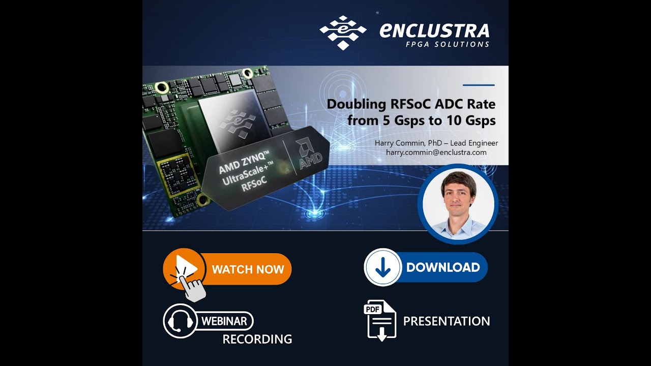 Вебинар Enclustra: «Удвоение скорости АЦП RFSoC с 5 до 10 Гвыб/с»