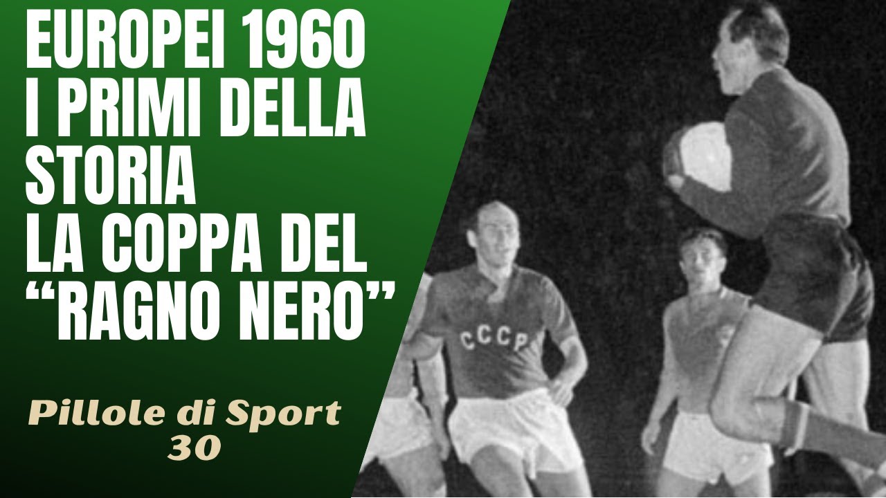 30- Euro 1960, il primo torneo europeo, la coppa del 