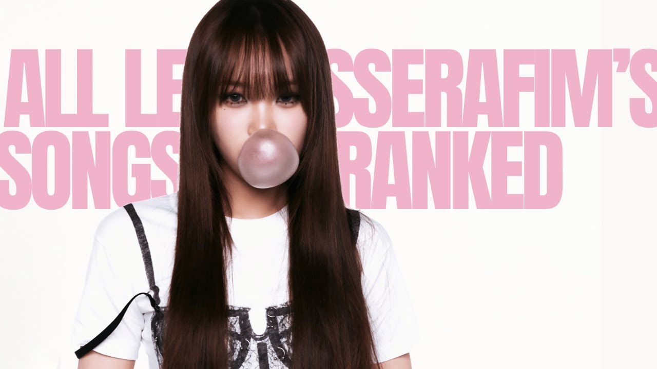 Ranking Le Sserafim's Discography