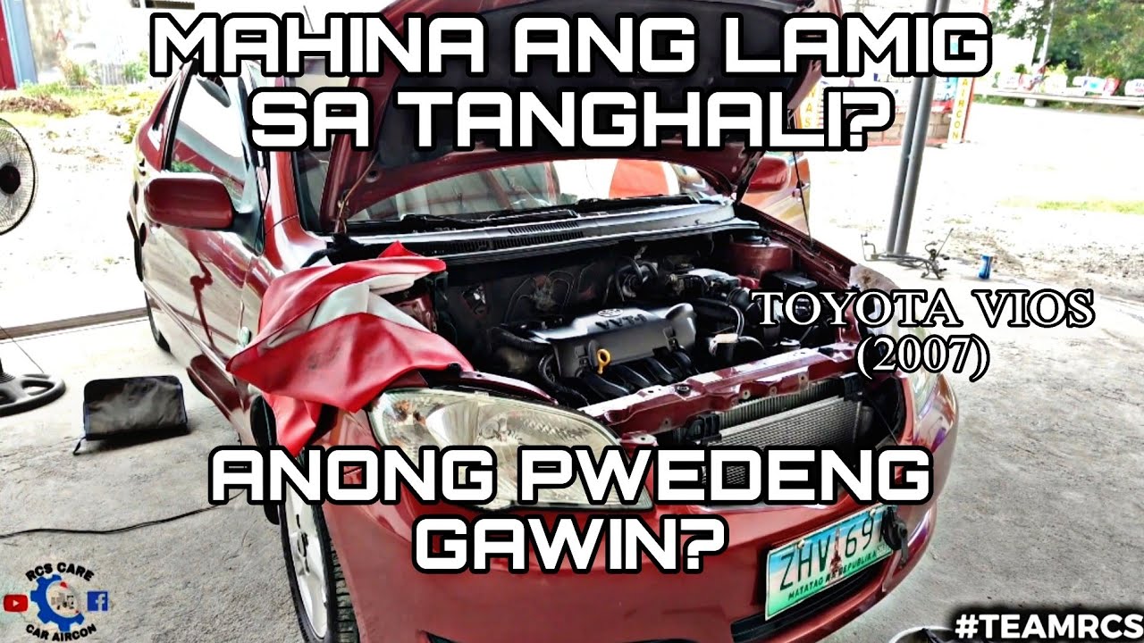TOYOTA VIOS (2007) | MAHINA ANG LAMIG SA TANGHALI,ANONG PWEDENG GAWIN? | PANOORIN
