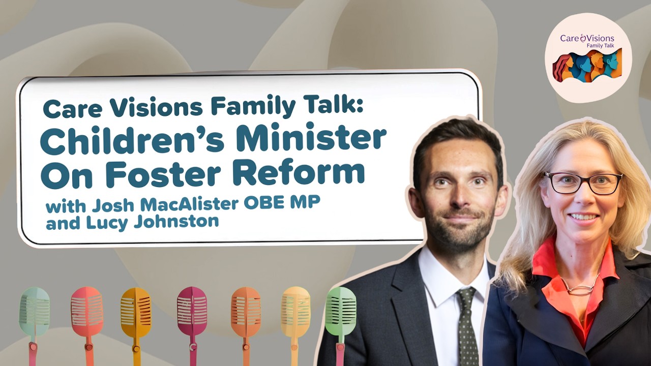 Fostering Reform in the UK | Children’s Minister Josh MacAlister | Care Visions Talks