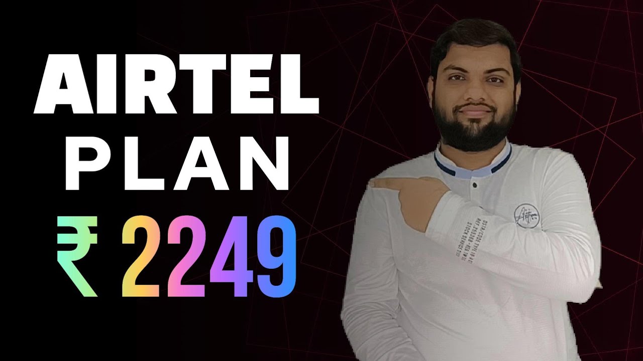 Airtel 2249 Plan Details