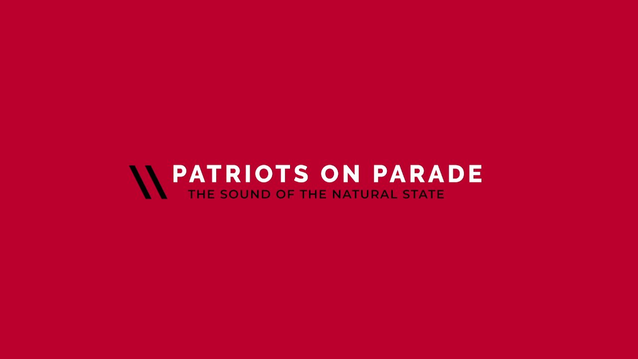 PATRIOTS ON PARADE - The Sound of the Natural State Marching Band
