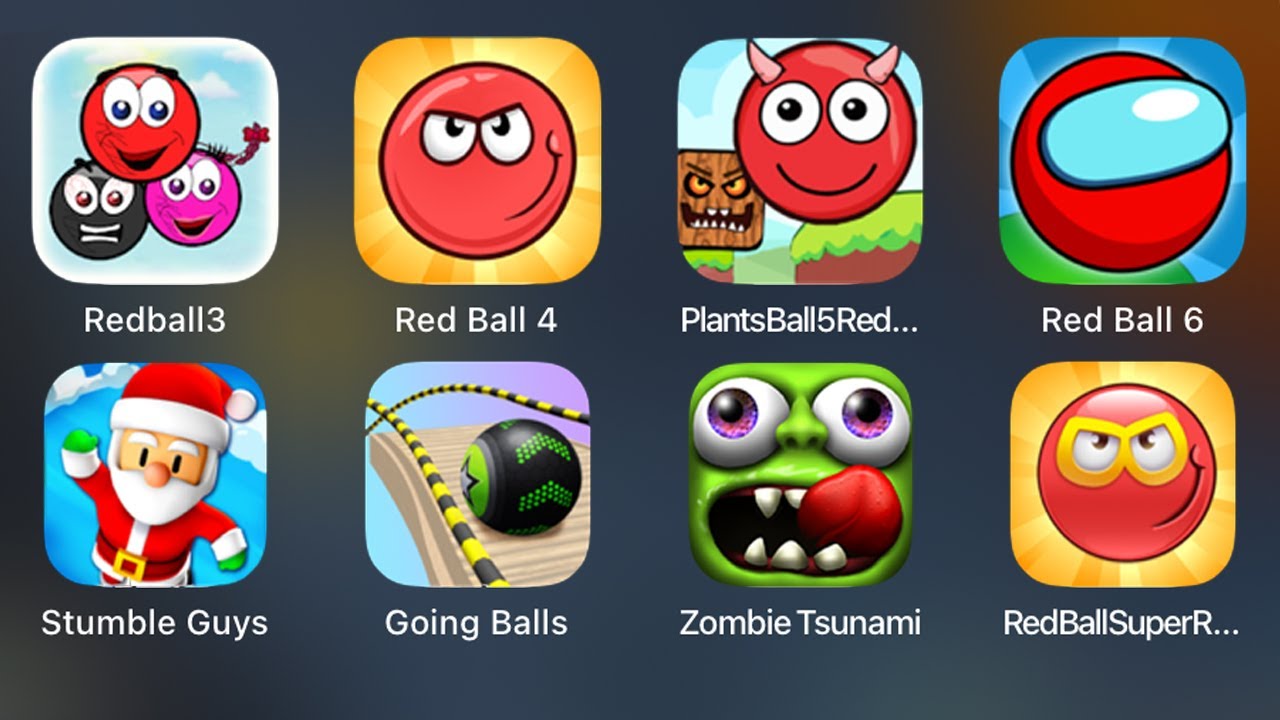 Red Ball 3,Red Ball 4,Plants Ball 5,Red Ball 6,Stumble Guys,Going Balls,Zombie Tsunami,Red BallSuper