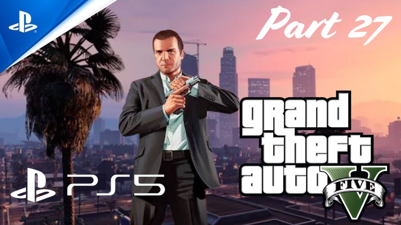 Grand Theft Auto V (Part 27) Gameplay Walkthrough - GTA V