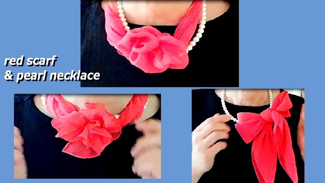 ♥【スカーフの巻き方】レッドスカーフをパールネックレスで３アレンジ　3 ways for wearing a red scarf & a  necklace