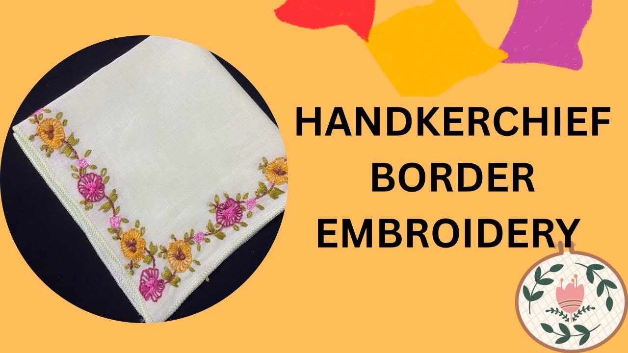 EASY HANDKERCHIEF EMBROIDERY 🌸 