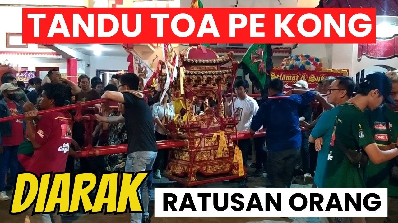 TANDU TOA PE KONG DIARAK RATUSAN WARGA TIONGHOA | SEJIT KONGCO CENG GWAN CIN KUN 2575 / 2024