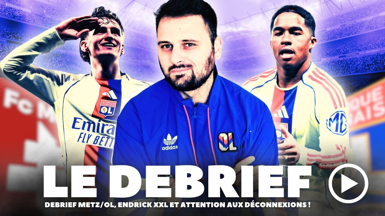 ENDRICK voit TRIPLE et l'OL cartonne ! (Débrief METZ 2-5 OL)