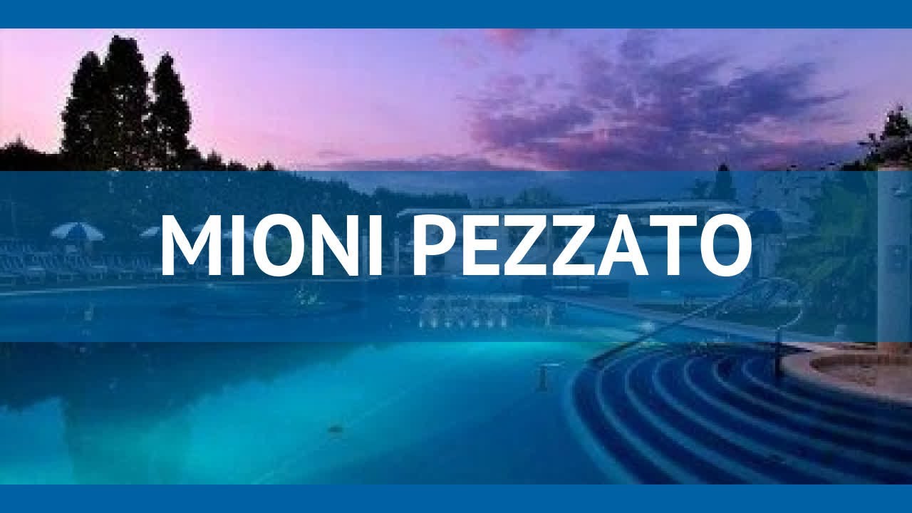MIONI PEZZATO 4* Термальные курорты обзор – отель МИОНИ ПЕЗЗАТО 4* Термальные курорты видео обзор