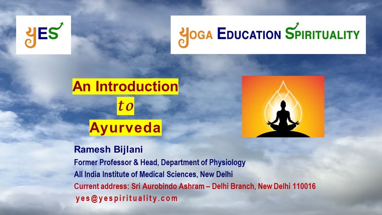An Introduction to Ayurveda | Prof. Ramesh Bijlani