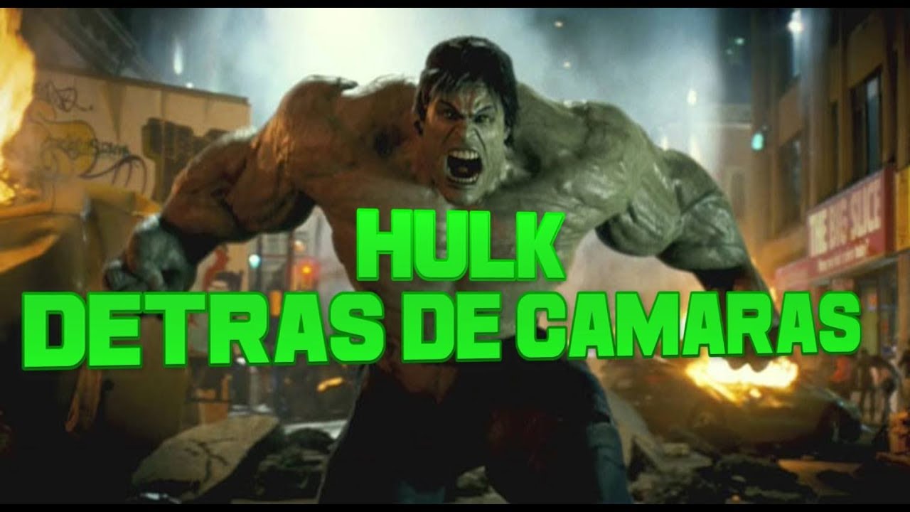 🎥Detrás de Camaras Hulk (2008)