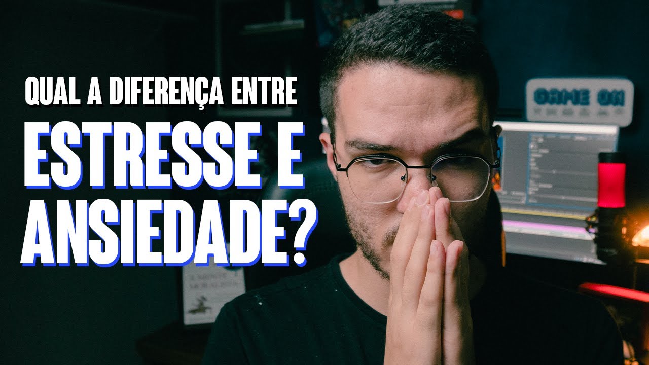 ESTRESSE E ANSIEDADE: QUAL A DIFEREN&Ccedil;A?