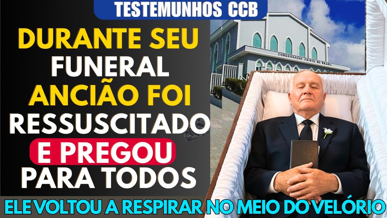 TESTEMUNHO CCB -  NO FUNERAL, O CAIXÃO SE ABRIU E O ANCIÃO VOLTOU A RESPIRAR  -  #testemunhoccb