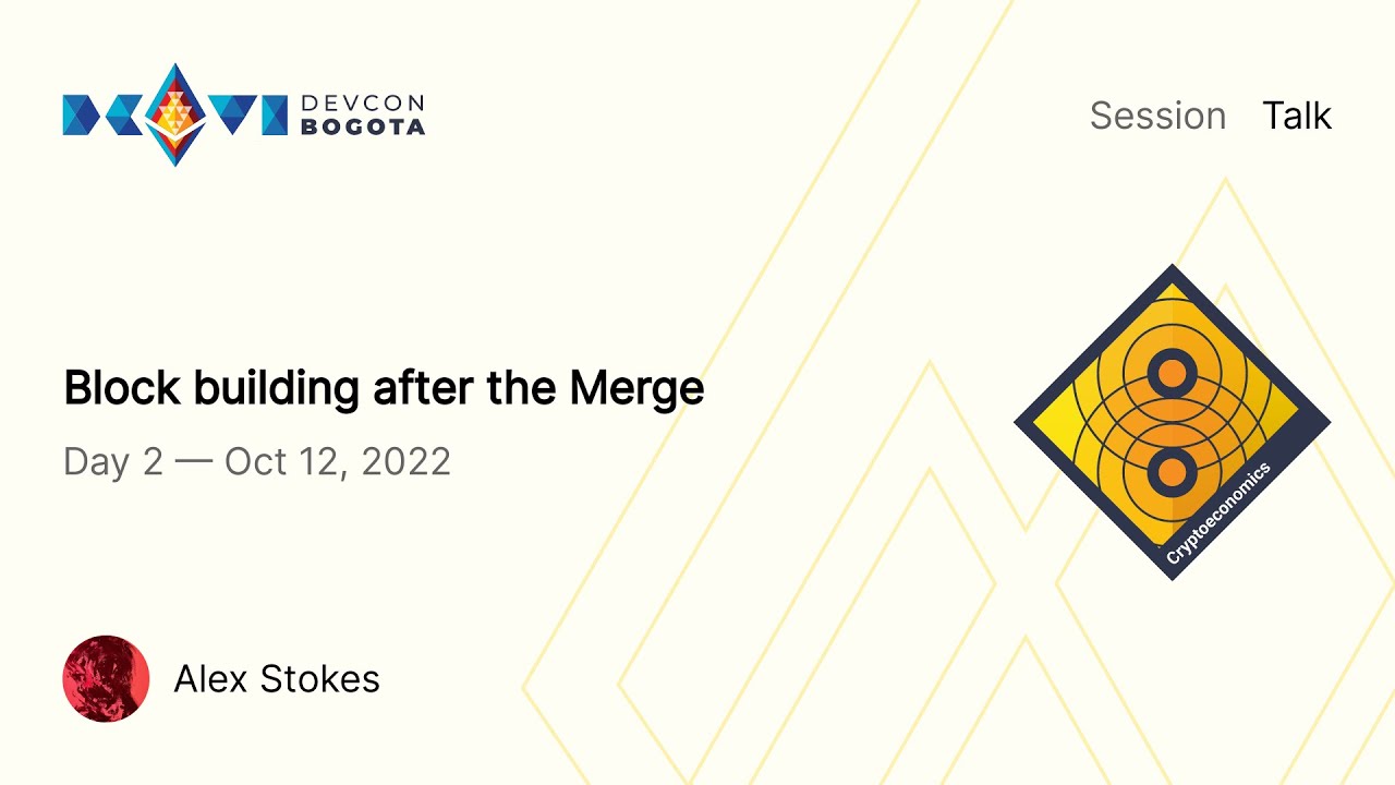 Block building after the Merge by Alex Stokes | Devcon Bogotá