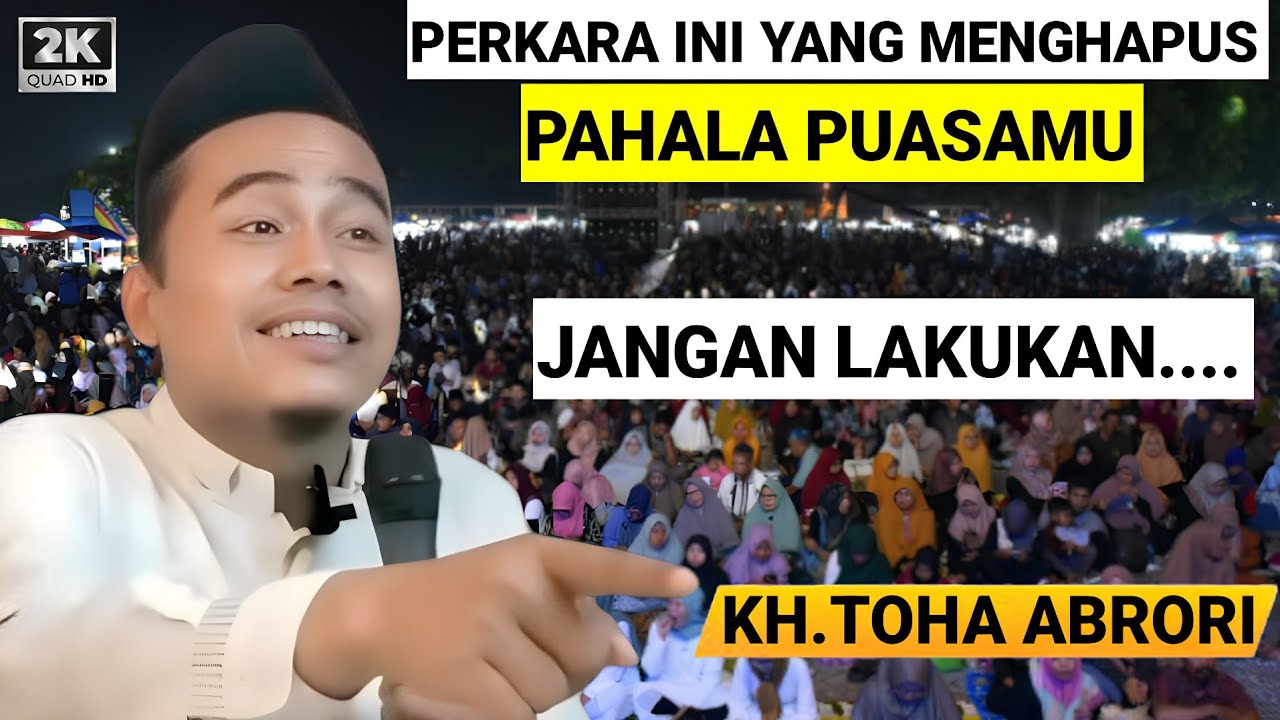 🔴 PENYAKIT INI YANG BISA MEMGHILANGKAN PAHALA PUASA - KH.TOHA ABRORI TERBARU