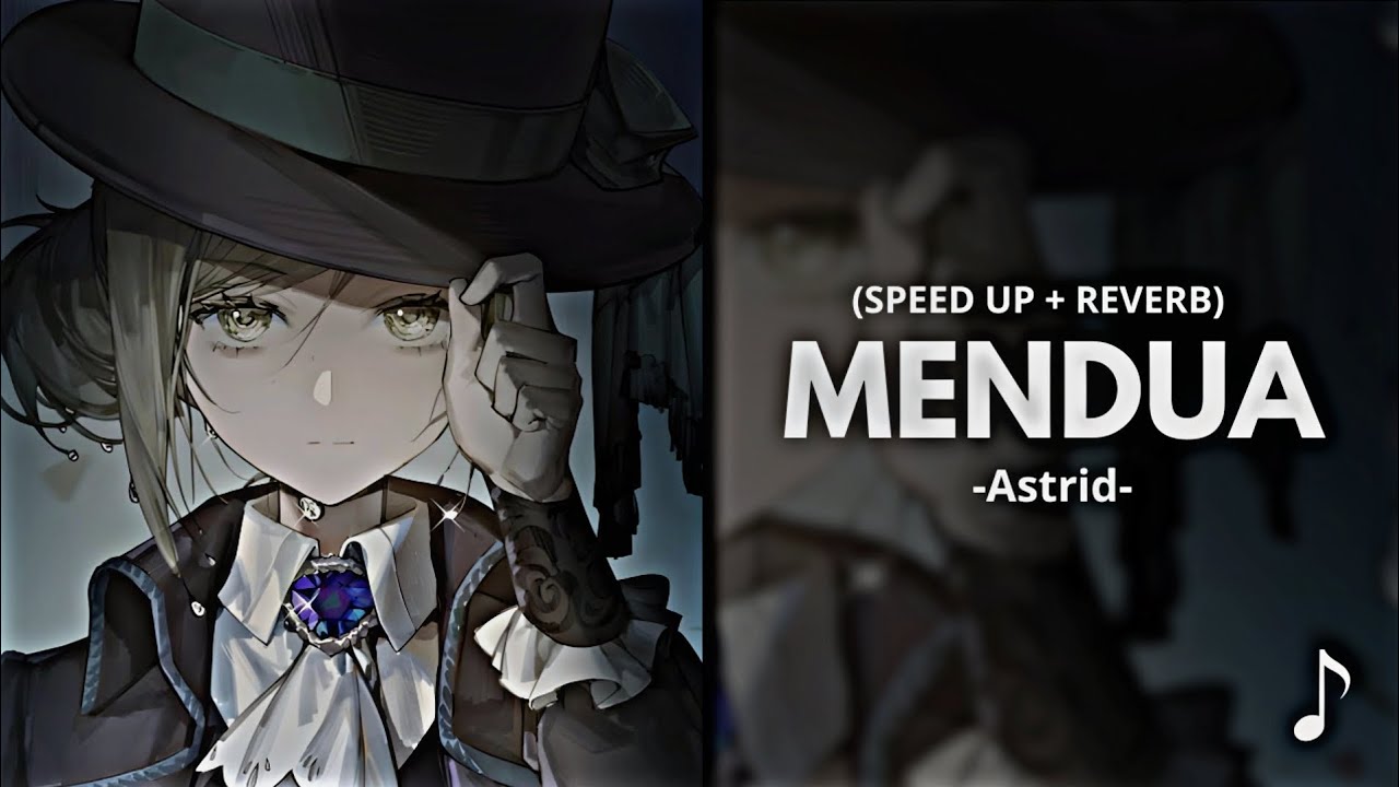 Mendua - Astrid (Speed Up + Reverb)