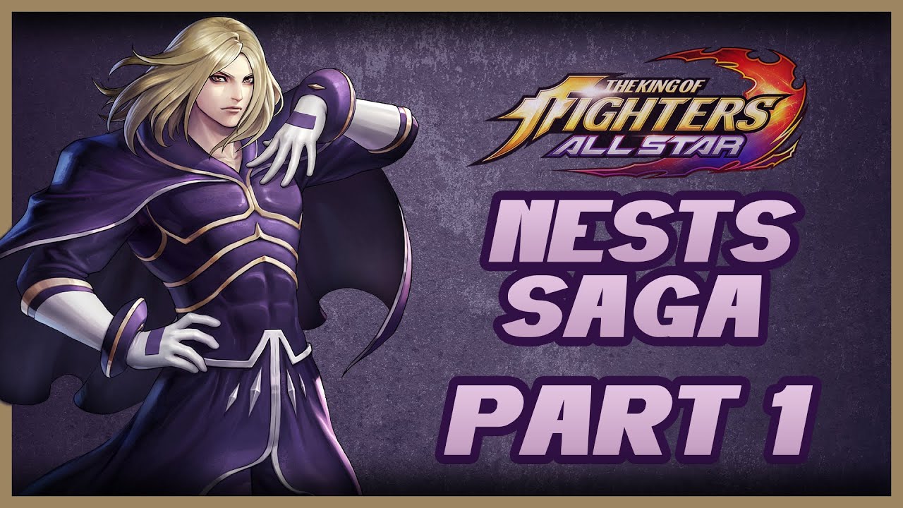 KOF All Star - NESTS SAGA Story and Gameplay [Part 1]
