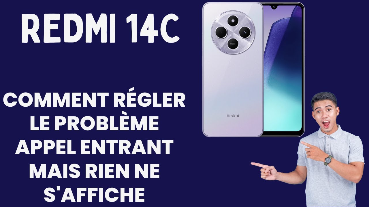 comment régler le problème appel entrant mais rien ne s'affiche sur l'écran Redmi 14c