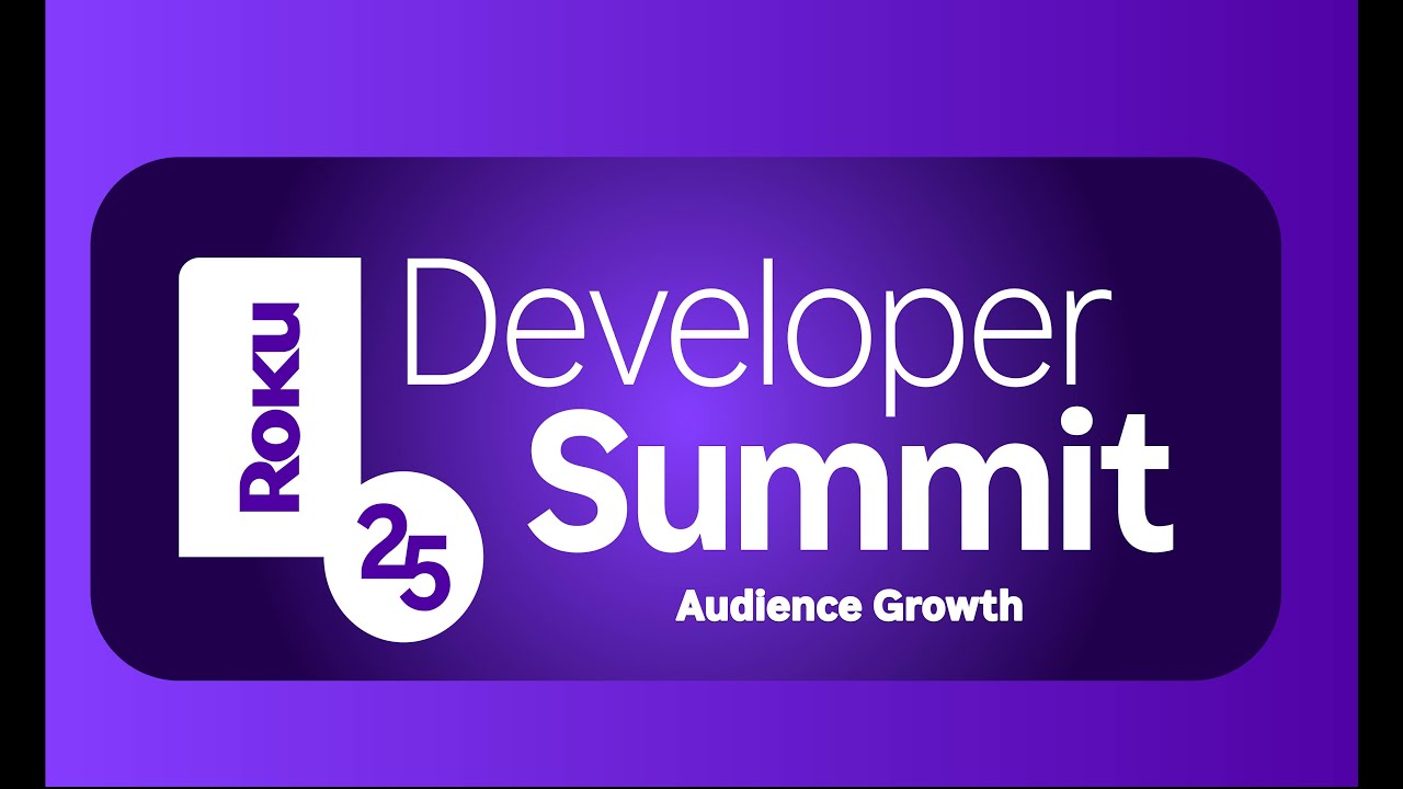 Roku 2025 Developer Summit: Audience Growth