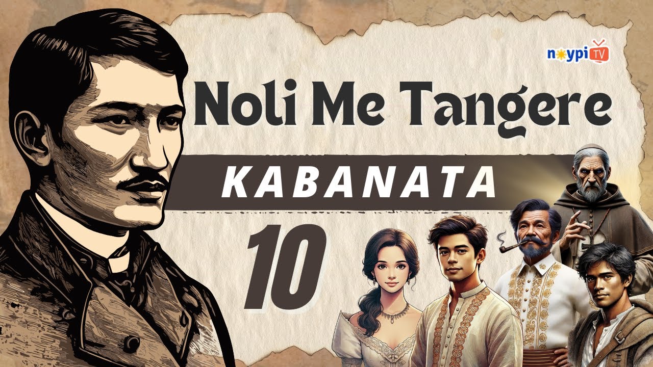 Noli Me Tangere Kabanata 10 - Buod, Tauhan, Aral, atbp. | NoypiTV