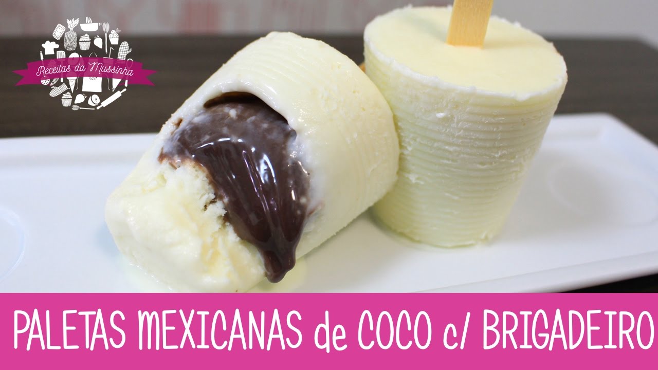 PALETAS MEXICANAS de COCO com BRIGADEIRO - Episódio 230 - Receitas da Mussinha
