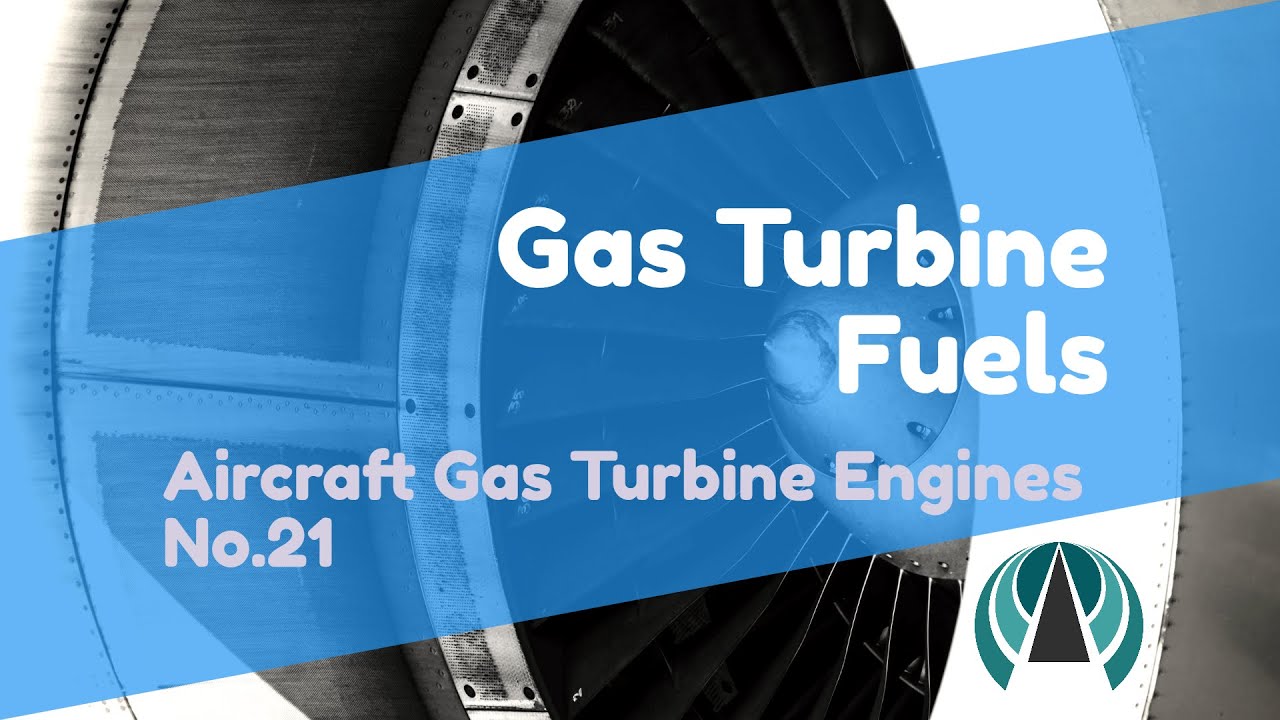 Gas Turbine Fuels - Aircraft Gas Turbine Engines #21